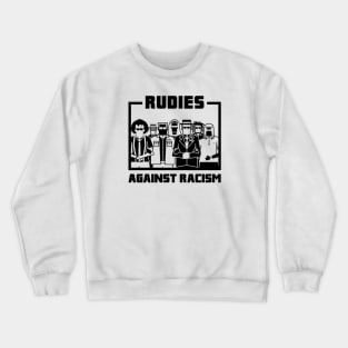 Rudies Against Racism (version 2) Crewneck Sweatshirt